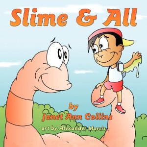 Slime & All by Janet Ann Collins Slime & All by Janet Ann Collins