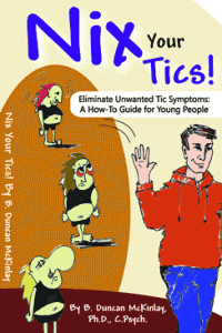 Nix Your Tics! Eliminate Unwanted Tic Symptoms  A How-To Guide for Young People