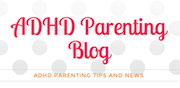 ADHD Parenting Blog ADHD Parenting Tips and News