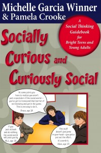 Socially Curious and Curiously Social: Social Thinking Guidebook for Bright Teens and Young Adults -by Michelle Garcia Winner and Pamela Crooke