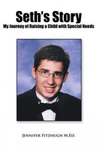 Seth’s Story My Journey of Raising a Child With Special Needs by Jennifer Fitzhugh M.Ed