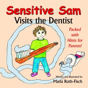 Sensitive Sam Visits the Dentist  -by Marla Roth-Fisch