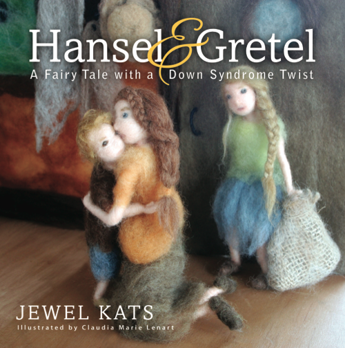 Hansel & Gretel: A Fairy Tale with a Down Syndrome Twist  -by Jewel Kats
