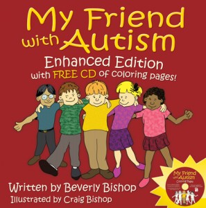 My Friend with Autism: Enhanced Edition FREE CD of Coloring Pages   by Beverly Bishop with illustrations by Craig Bishop
