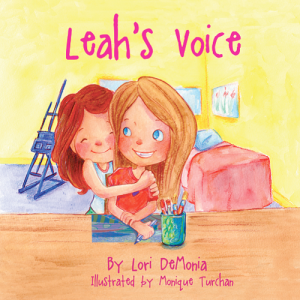Leah’s Voice  by Lori DeMonia with illustrations by  Monique Turchan