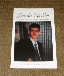 You Are My Son: A Mother’s Journey On Raising An Autistic Child  -By Patricia DeGeyter 