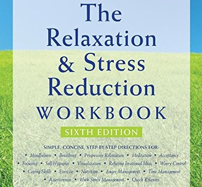 The Relaxation and Stress Reduction Workbook