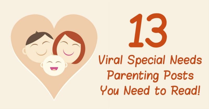 13 Viral Special Needs Parenting Posts You Need to Read!