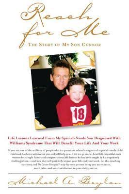 Reach For Me: The Story of My Son Connor By: Michael A. Boylan