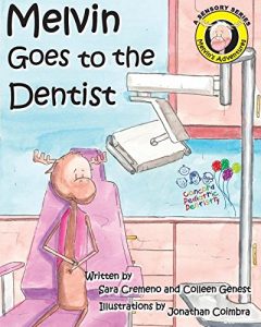 Melvin Goes to the Dentist Written by Sara Cremeno and Colleen Genest and illustrated by Jonathan Coimbra