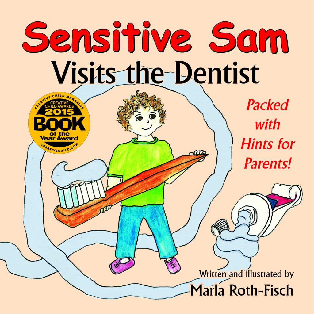 Sensitive Sam Visits the Dentist  -Written and illustrated by Marla Roth-Fisch