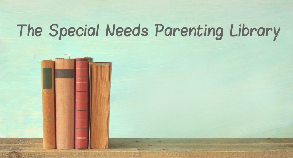 Let Us Help You Find That Special Needs Parenting Book You're Looking For