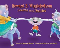 Howard B. Wigglebottom Learns About Bullies by Howard Binkow 
